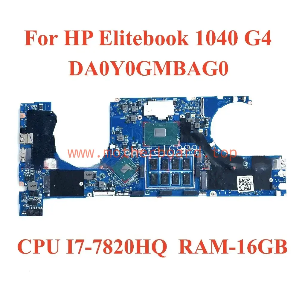 DA0Y0GMBAG0 For HP Elitebook 1040 G4 motherboard with CPU I7-7820HQ RAM-8GB 16GB