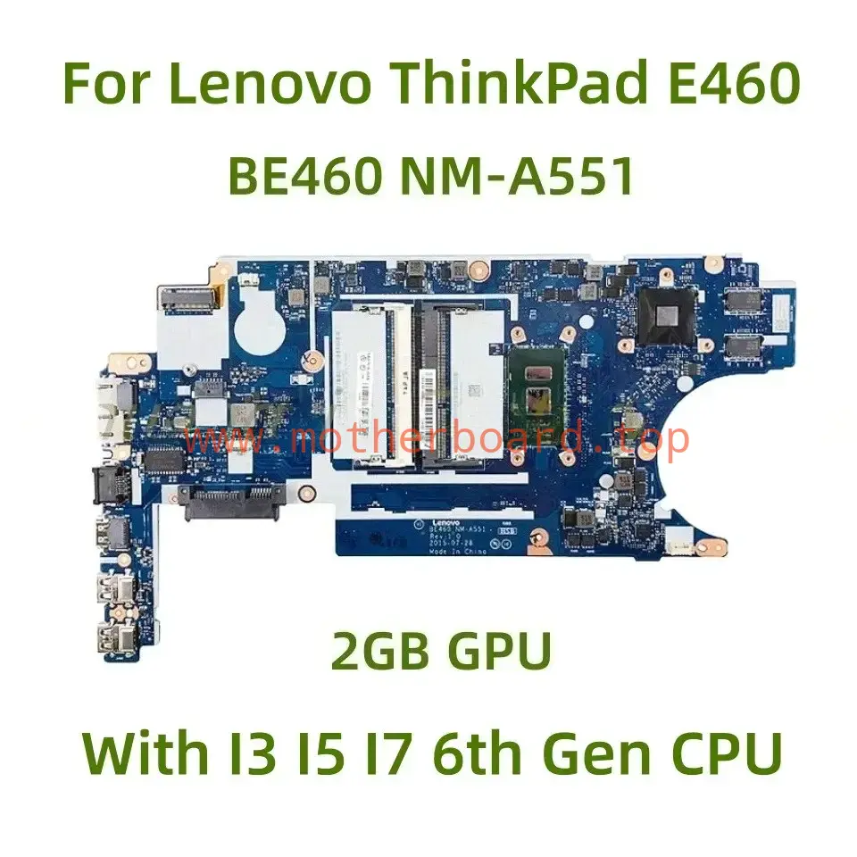 NM-A551 For Lenovo ThinkPad E460 motherboard BE460 W/ I5 I7 6th Gen CPU 2GB GPU