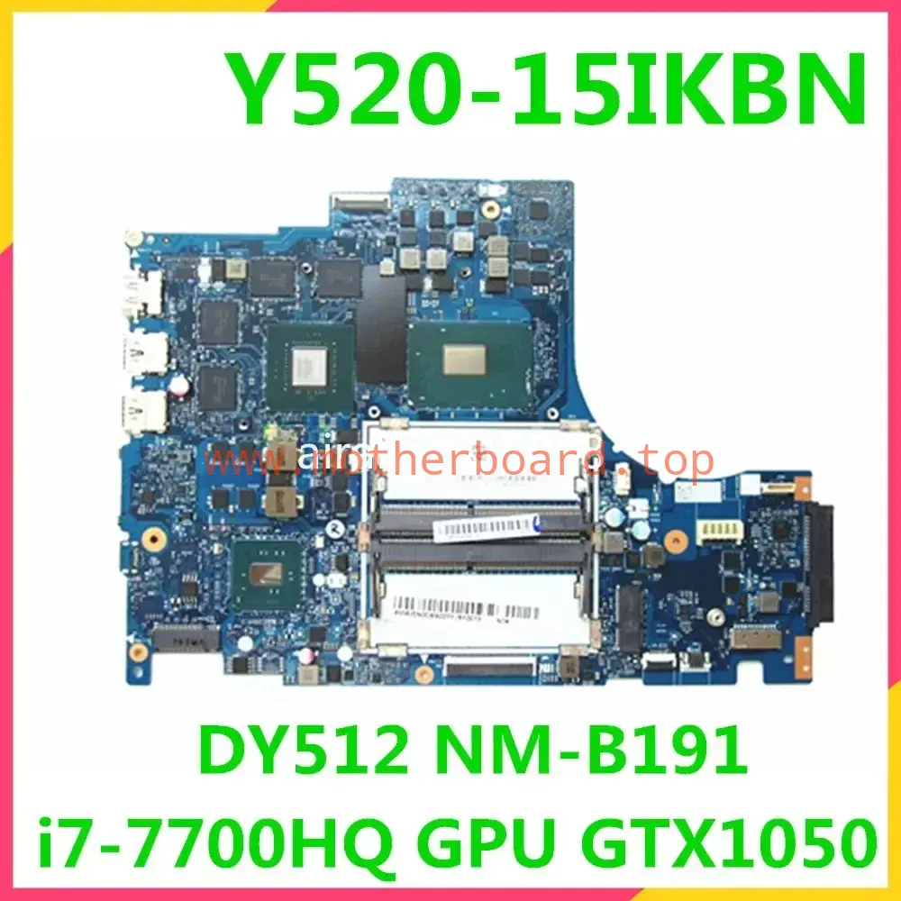DY512 NM-B191 For Lenovo Legion Y520 Y520-15IKBN Motherboard i5 i7 GTX1050 2G 4G