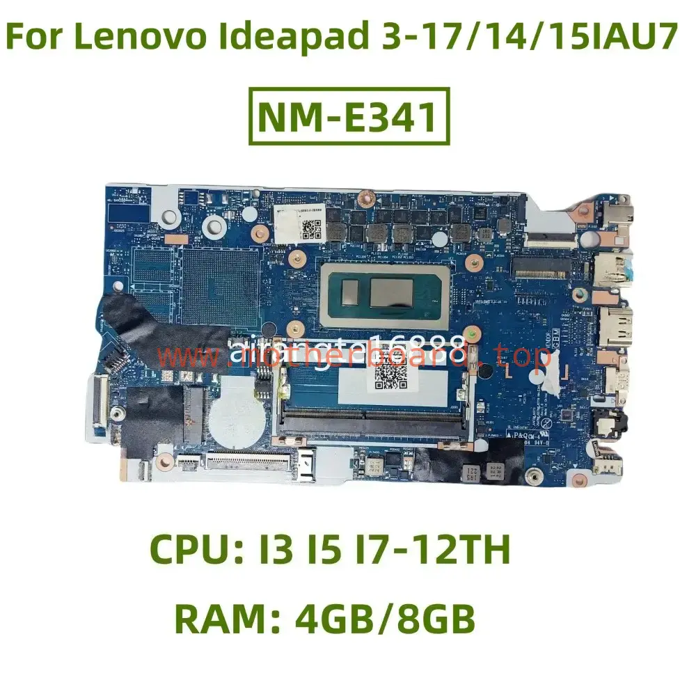 NM-E341 for Lenovo Ideapad 3-17IAU7 3-14IAU7 motherboard CPU:I5 I7-12TH RAM:4GB